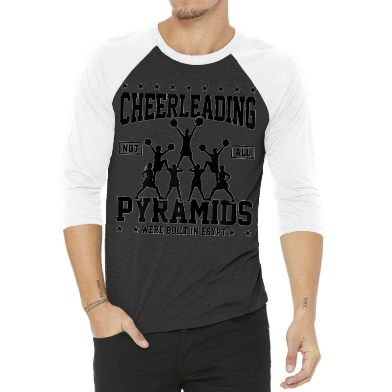 Womens Cheerleading Not All Pyramids Were Built In Egypt Cheerlead 3/4 Sleeve Shirt | Artistshot