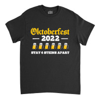 Oktoberfest 2022 6 Stein Apart Beer October Classic T-shirt | Artistshot