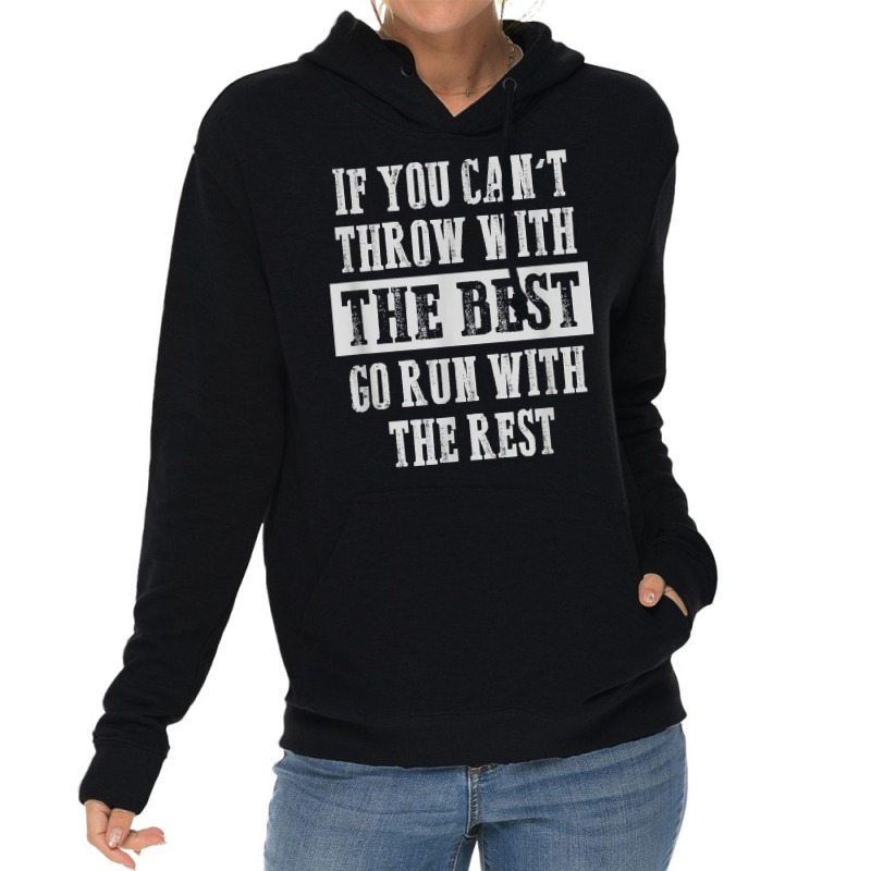 If You Can't Track And Field Shot Put Discus Thrower T Shirt Lightweight Hoodie by voigterannen | Artistshot