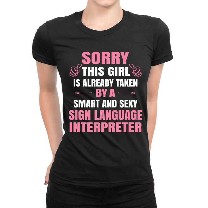 This Girl Is Taken By A Smart  Sign Language Interpreter Ladies Fitted T-Shirt by thanchashop | Artistshot