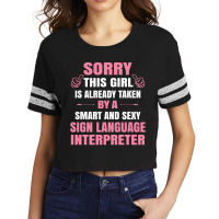 This Girl Is Taken By A Smart  Sign Language Interpreter Scorecard Crop Tee | Artistshot