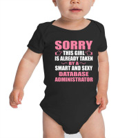 This Girl Is Taken By A Smart  Database Administrator Baby Bodysuit | Artistshot