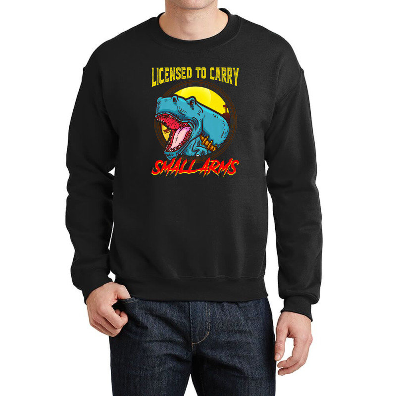 Licensed To Carry Small Arms Funny Dinosaur Pun T-rex Joke Crewneck Sweatshirt | Artistshot