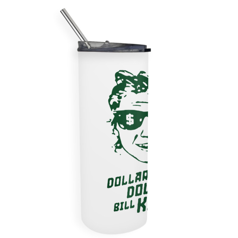 Dollar Dollar Bill Kirill Skinny Tumbler | Artistshot