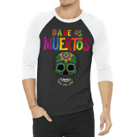 Dia De Los Muertos Celebration Sugar Skull Calavera 3/4 Sleeve Shirt | Artistshot