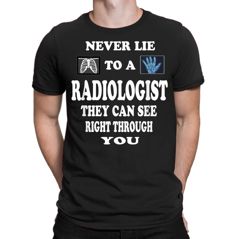 Radiologist Funny Love Gift Idea Radiology Doctor For Boyfriend For Fa T-Shirt by NormMoskop | Artistshot