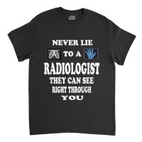 Radiologist Funny Love Gift Idea Radiology Doctor For Boyfriend For Fa Classic T-shirt | Artistshot