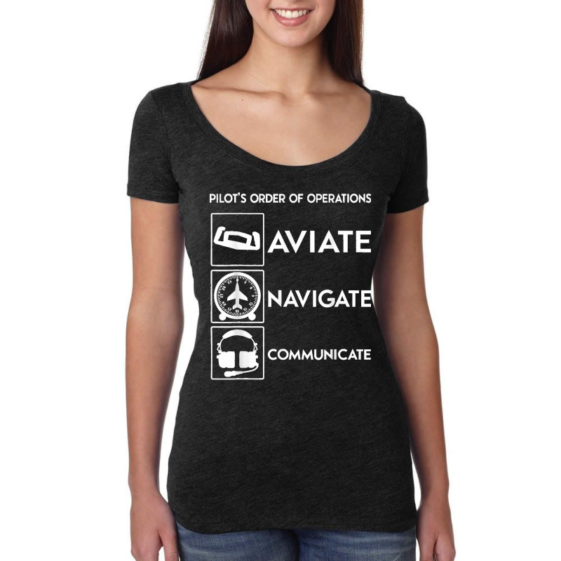 Pilot Order Of Operations Aviate Navigate Communicate V2. Women's Triblend Scoop T-shirt by saterseim | Artistshot