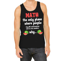 Math And Watermelons Mathematics Calculation Number T Shirt Tank Top | Artistshot