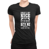 Nice Button Out Of Order My Bite Me Button Works Just Fine Ladies Fitted T-shirt | Artistshot