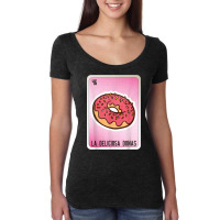 La Deliciosa Donas Mexican Slang Lottery Bingo Cards T Shirt Women's Triblend Scoop T-shirt | Artistshot