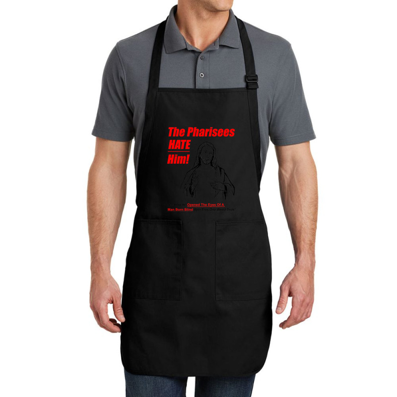 The Pharisees Hate Him Full-length Apron | Artistshot