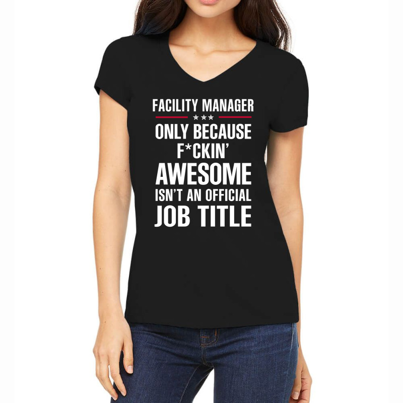 Gift For F Ckin' Awesome Facility Manager Women's V-Neck T-Shirt by thanchashop | Artistshot