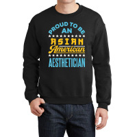 Proud To Be An Asian American Aesthetician Api Aapi Crewneck Sweatshirt | Artistshot