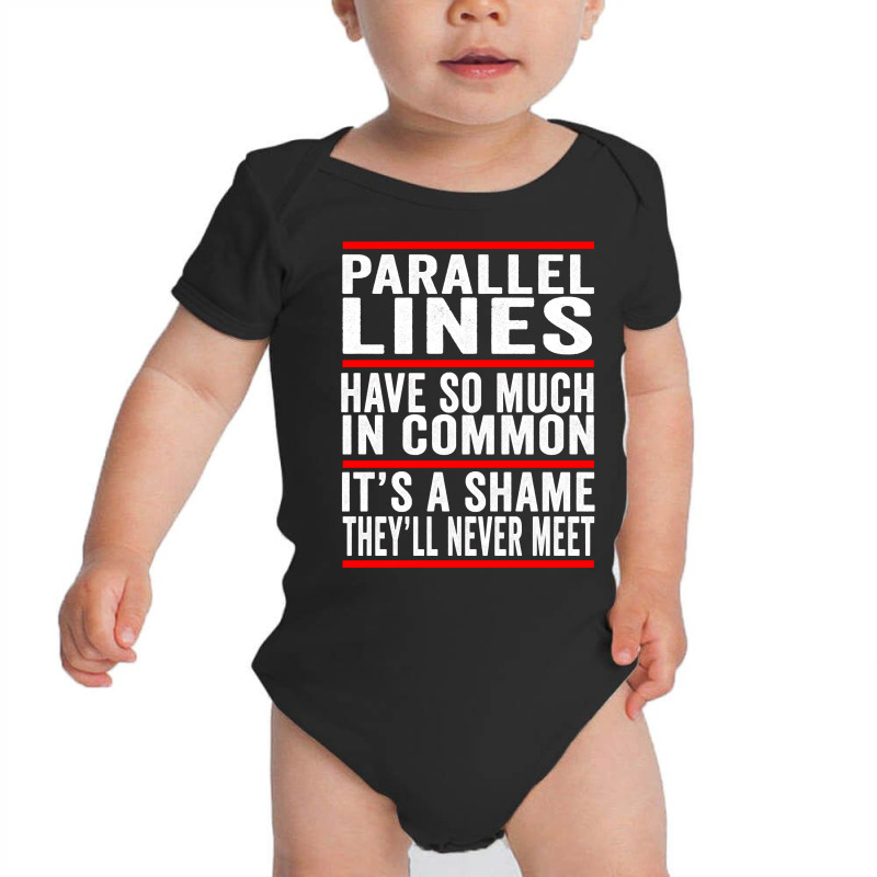 Parallel Lines Have So Much In Common Funny Math Pullover Hoodie Baby Bodysuit by homyfelaego | Artistshot