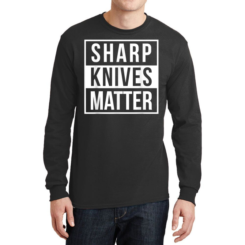 Sharp Knives Matter Funny Culinary Chef Bbq Grill For Fans Long Sleeve Shirts | Artistshot