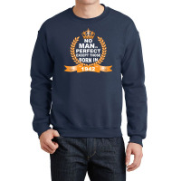 No Man Is Perfect Except Those Born In 1942 Crewneck Sweatshirt | Artistshot