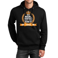 No Man Is Perfect Except Those Born In 1942 Unisex Hoodie | Artistshot