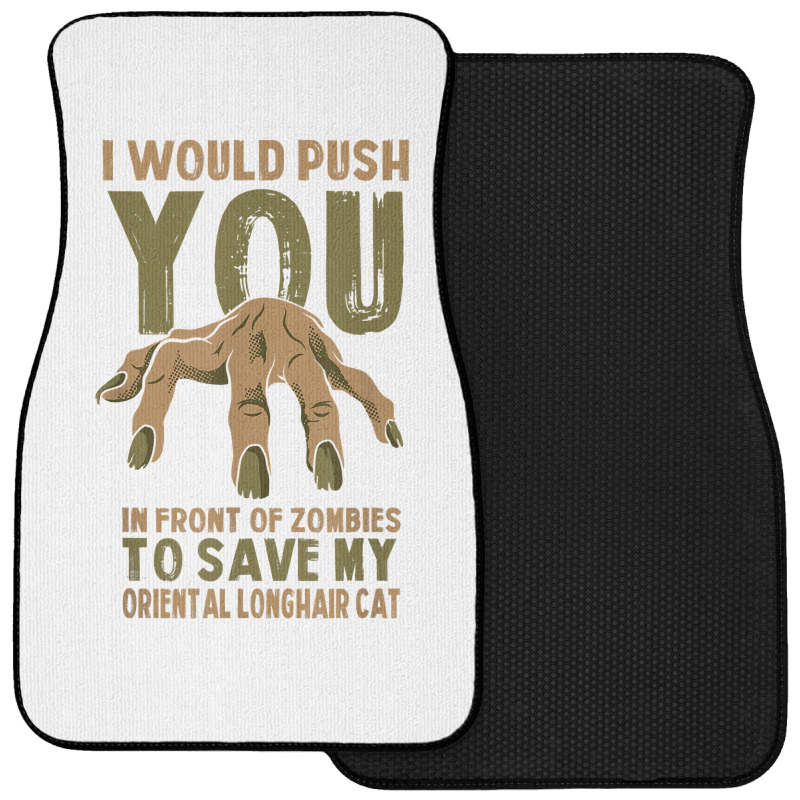 Push You In Zombies To Save My Oriental Longhair Cat Funny T Shirt Front Car Mat | Artistshot