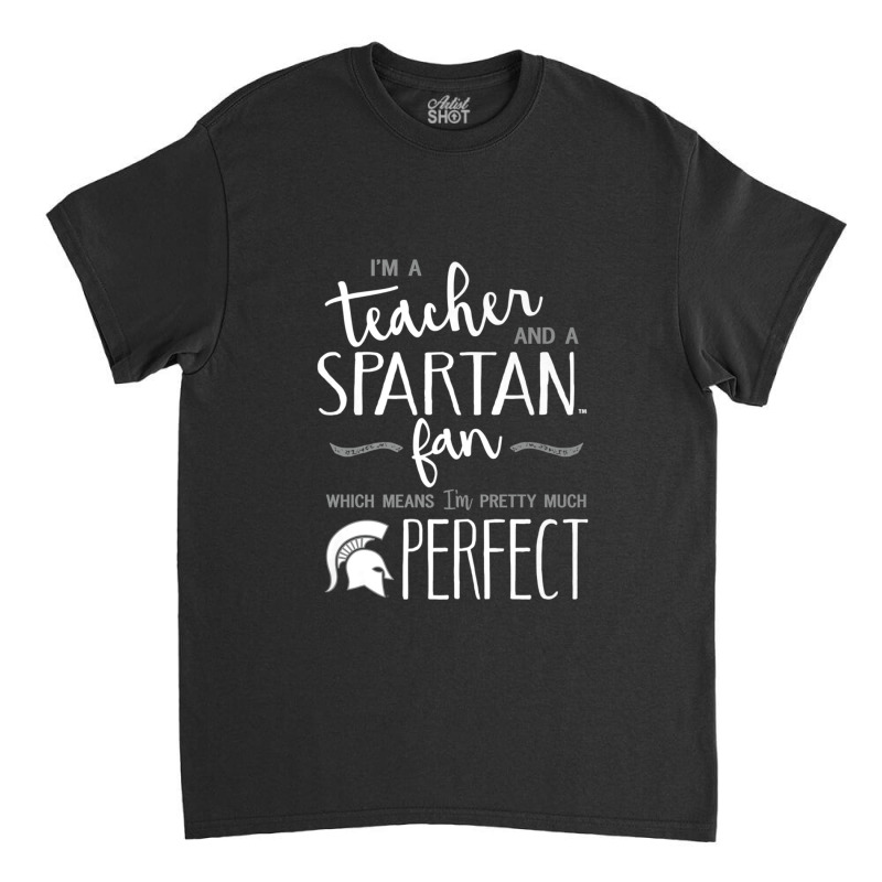 Michigan State Spartans Perfect Teacher - Apparel Classic T-shirt | Artistshot