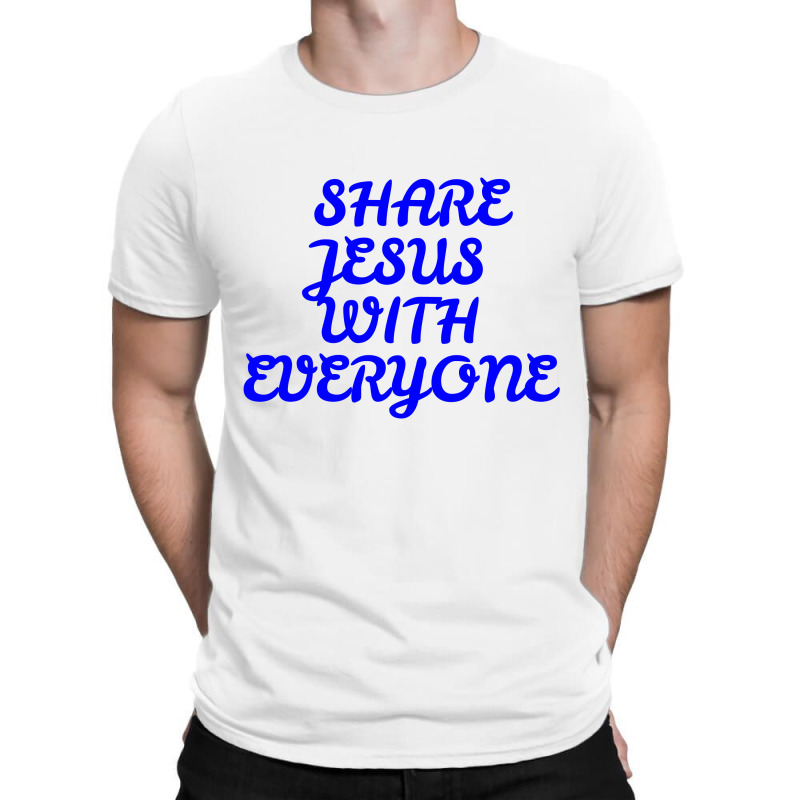 Share Jesus With Everyone T-shirt | Artistshot