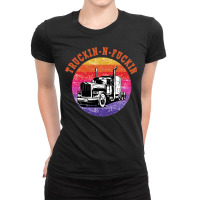 Truckin And Fuckin Funny Ladies Fitted T-shirt | Artistshot