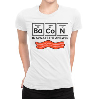 Funny Bacon Lover Bacon Is Always The Answer Gift Ladies Fitted T-shirt | Artistshot