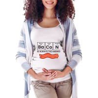 Funny Bacon Lover Bacon Is Always The Answer Gift Maternity Scoop Neck T-shirt | Artistshot