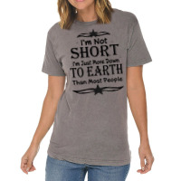 I'm Not Short I'm Just More Down To Earth Than Most People Decorate Wi Vintage T-shirt | Artistshot