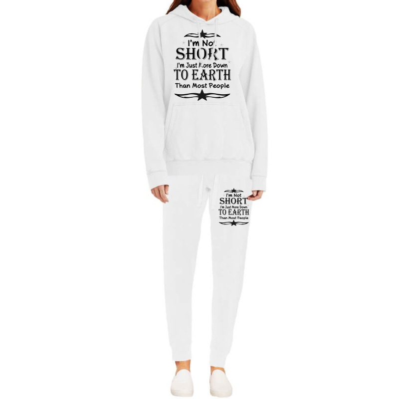 I'm Not Short I'm Just More Down To Earth Than Most People Decorate Wi Hoodie & Jogger set by gladiospace | Artistshot