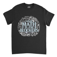 Math Is For Blockers Artifact Edition Classic Classic T-shirt | Artistshot