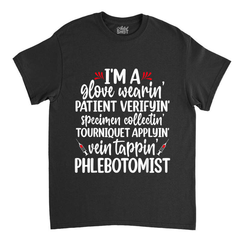 Vein Tapping Phlebotomist Humorous Men Women Novelty Classic T-shirt | Artistshot