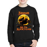 Brooms Are For Amateurs Witches Motorcycle Gift Halloween Youth Sweatshirt | Artistshot