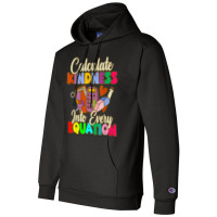 Calculate Kindness Into Every Equation Mathematicians Birthday Gifts Champion Hoodie | Artistshot