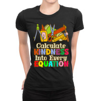 Calculate Kindness Into Every Equation Mathematicians Birthday Ladies Fitted T-shirt | Artistshot