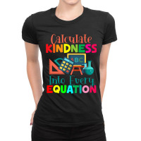 Calculate Kindness Into Every Equation Mathematicians Funny Gifts Ladies Fitted T-shirt | Artistshot