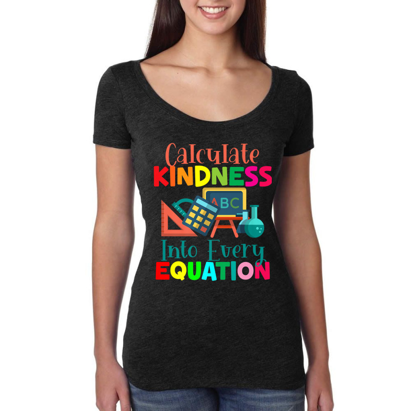 Calculate Kindness Into Every Equation Mathematicians Funny Gifts Women's Triblend Scoop T-shirt by Aria-Proctor | Artistshot