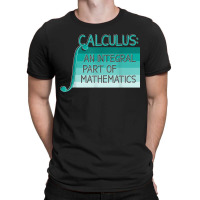 Calculus An Integral Part Of Mathematics - Math Teacher Character Anim T-shirt | Artistshot