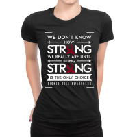 Sickle Cell Awareness Anemia Support Strong Choice Ladies Fitted T-shirt | Artistshot