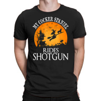 Cocker Spaniel Rides Shotgun Dog Lover Halloween Party Gift T-shirt | Artistshot