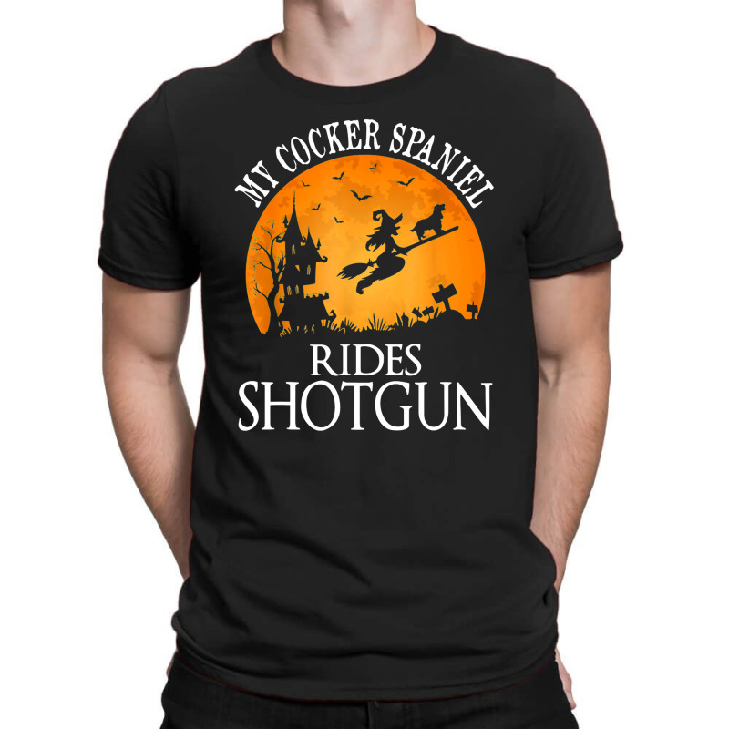 Cocker Spaniel Rides Shotgun Dog Lover Halloween Party Gift T-Shirt by Bestshirt | Artistshot