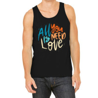 All You Need Is Love Lettering Tank Top | Artistshot