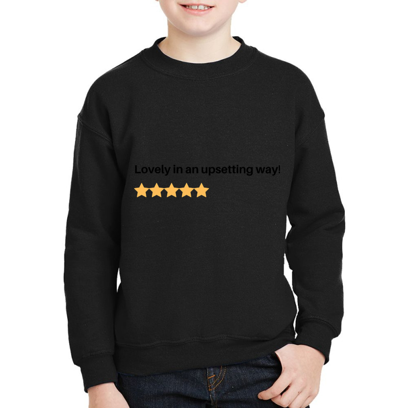 Lovely In An Upsetting Way! Youth Sweatshirt by poppyallen | Artistshot