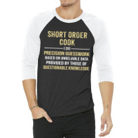 Short Order Cook I Do Precision Guesswork. Funny Gift 3/4 Sleeve Shirt | Artistshot