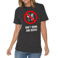 Don't Drink And Derive - Mathematician Physicist Teacher Gifts Women Vintage T-shirt | Artistshot