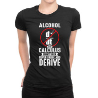 Don't Drink And Derive Math Teacher Joke Mathematician Men Women Ladies Fitted T-shirt | Artistshot