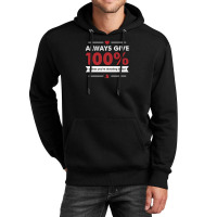 Always Give 100 Unless You're Donating Blood Unisex Hoodie | Artistshot