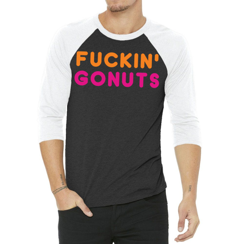 Go Nuts Fuckin_ 3/4 Sleeve Shirt by AnitaKovich | Artistshot