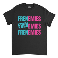 Art Frenemies For Mens Womens Classic T-shirt | Artistshot