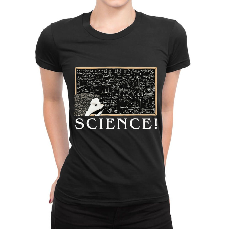 Hedgehog Science, Hedgehog, Science, Funny, Animal, Nature, Prickly, W Ladies Fitted T-Shirt by SHRIIIO ARTIST | Artistshot